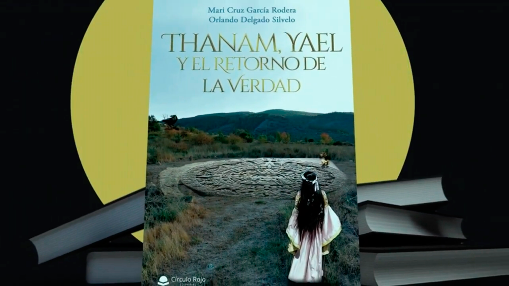 Thanam y Yael y el y el rotorno de la verdad